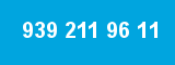 939 211 96 11